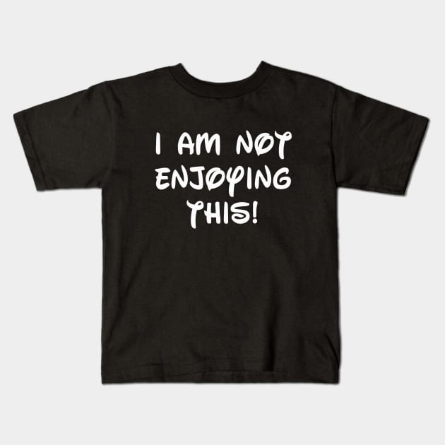 I'm Not Enjoying This! Grumpy Kids T-Shirt by We Love Pop Culture